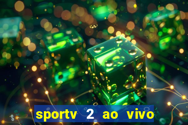 sportv 2 ao vivo futebol play hd